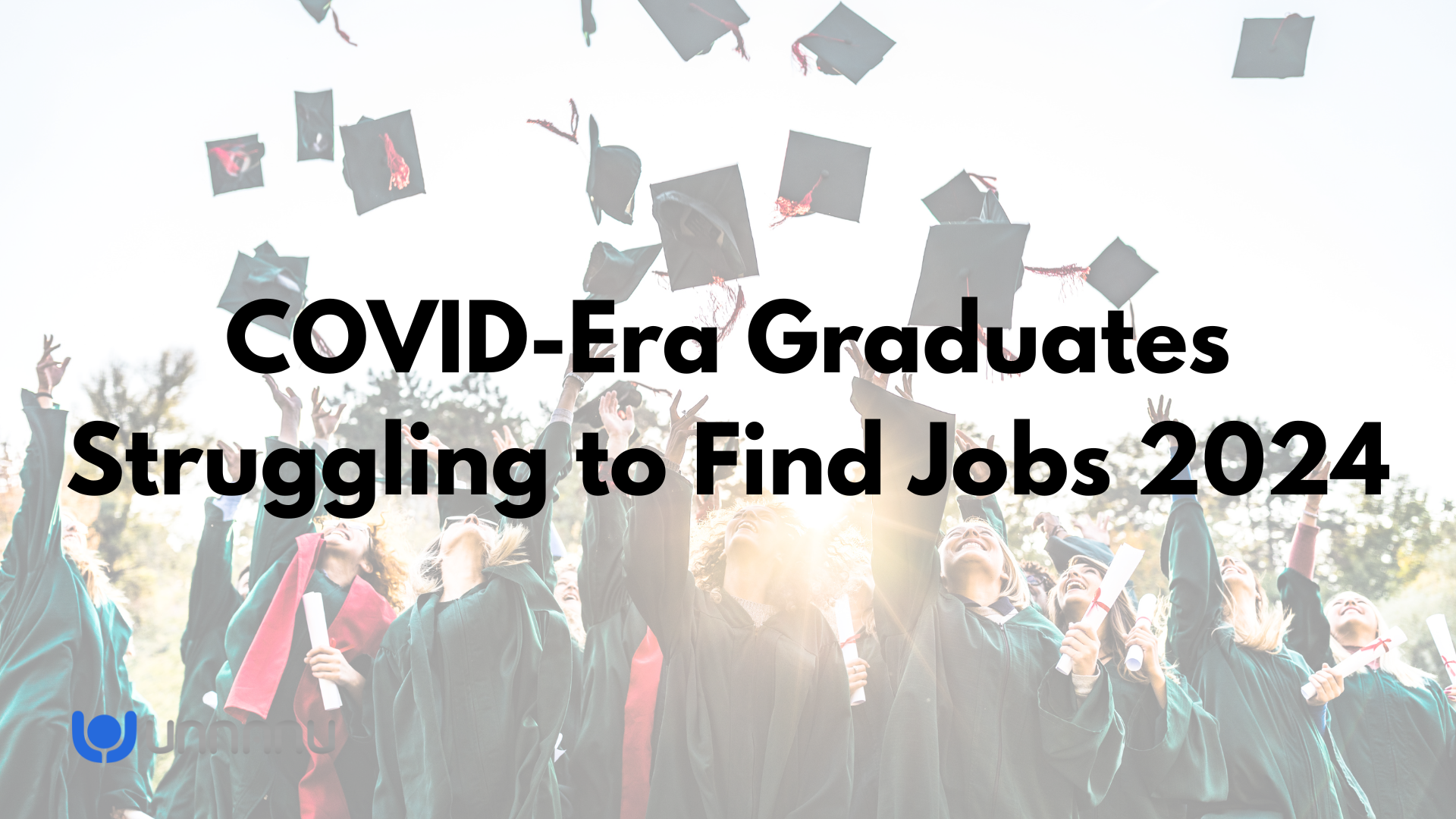 Tight Market Job market for COVID ERA College Graduates graduates even with *Record Low Unemployment